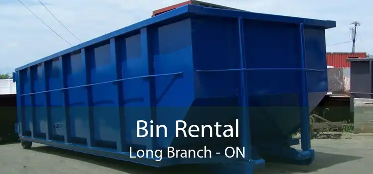 Bin Rental Long Branch - ON