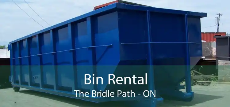 Bin Rental The Bridle Path - ON