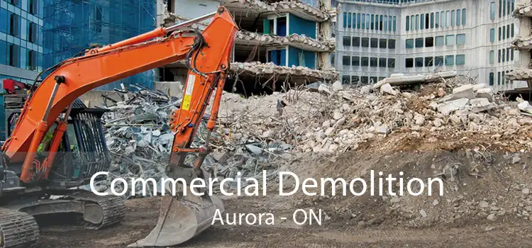 Commercial Demolition Aurora - ON