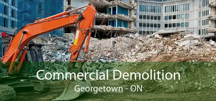 Commercial Demolition Georgetown - ON