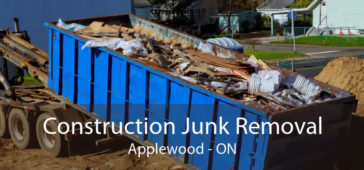Construction Junk Removal Applewood - ON