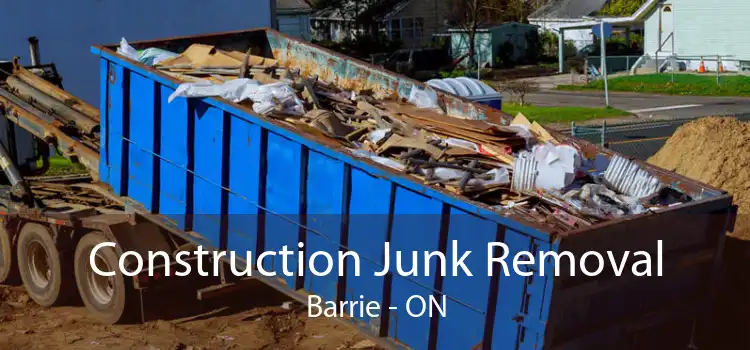 Construction Junk Removal Barrie - ON