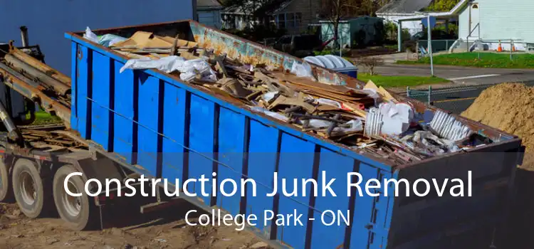 Construction Junk Removal College Park - ON