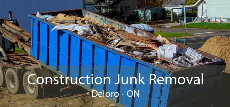 Construction Junk Removal Deloro - ON
