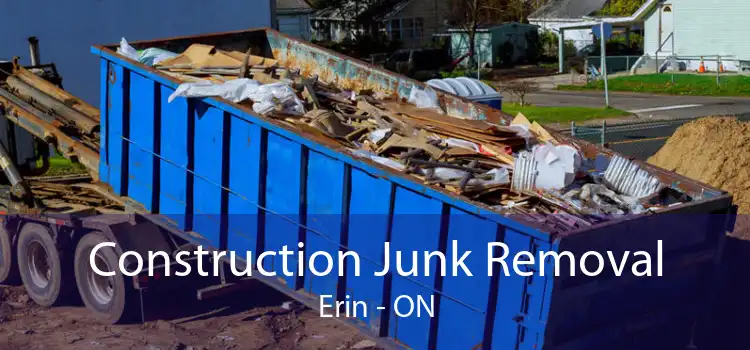 Construction Junk Removal Erin - ON