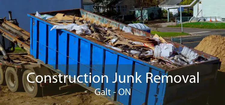 Construction Junk Removal Galt - ON