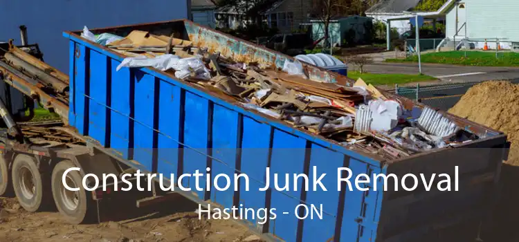 Construction Junk Removal Hastings - ON