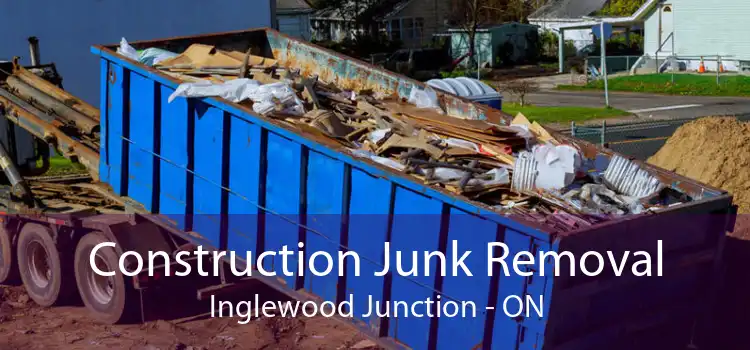 Construction Junk Removal Inglewood Junction - ON