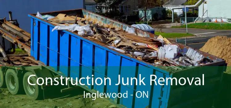 Construction Junk Removal Inglewood - ON