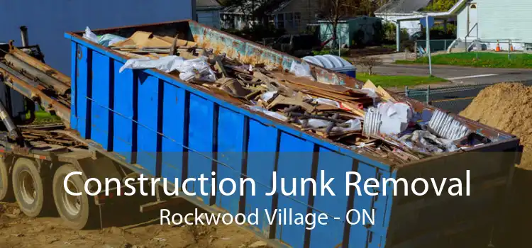 Construction Junk Removal Rockwood Village - ON