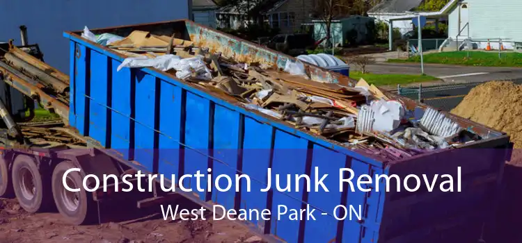 Construction Junk Removal West Deane Park - ON