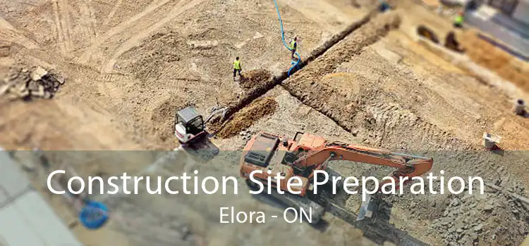 Construction Site Preparation Elora - ON