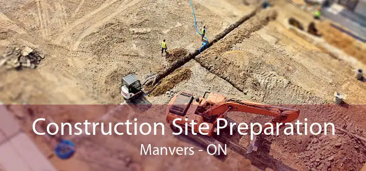 Construction Site Preparation Manvers - ON
