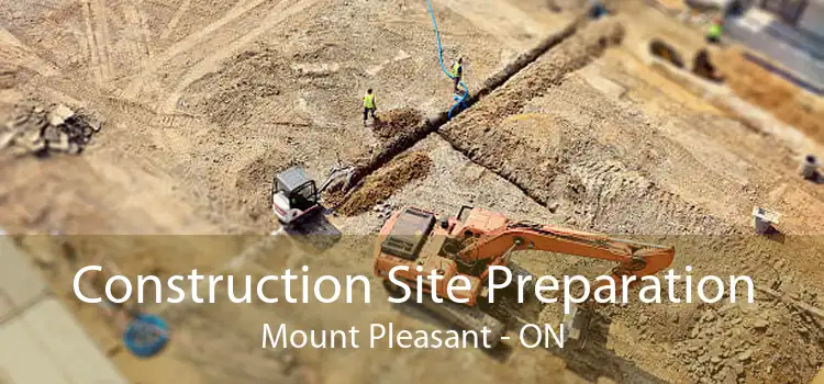 Construction Site Preparation Mount Pleasant - ON