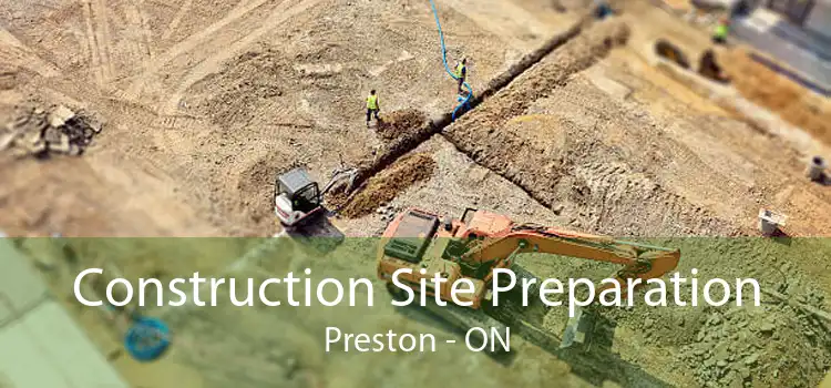 Construction Site Preparation Preston - ON