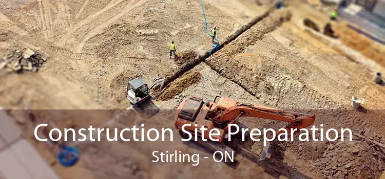 Construction Site Preparation Stirling - ON