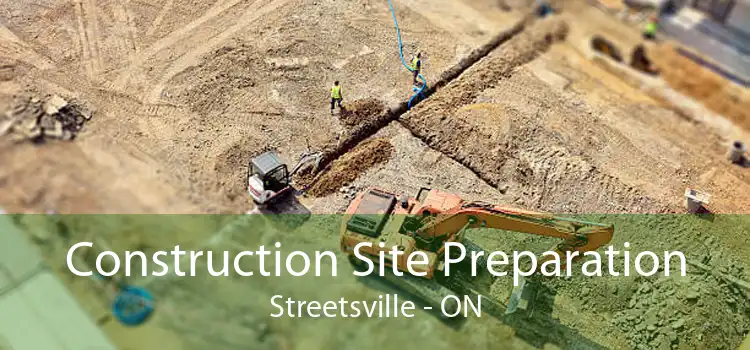 Construction Site Preparation Streetsville - ON