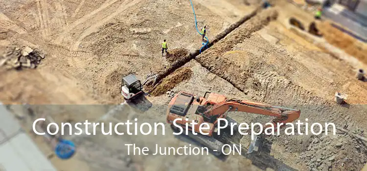 Construction Site Preparation The Junction - ON
