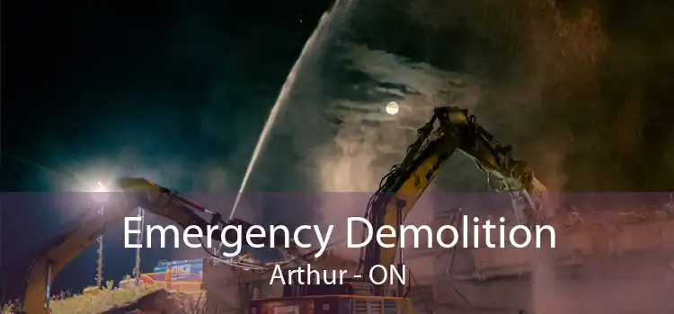 Emergency Demolition Arthur - ON