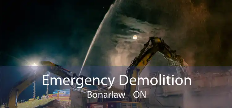 Emergency Demolition Bonarlaw - ON