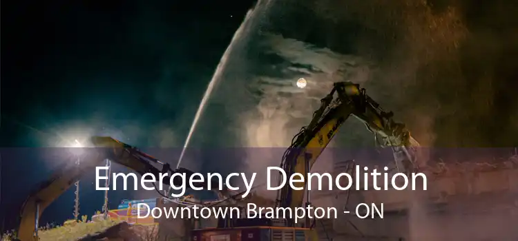 Emergency Demolition Downtown Brampton - ON