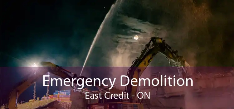 Emergency Demolition East Credit - ON