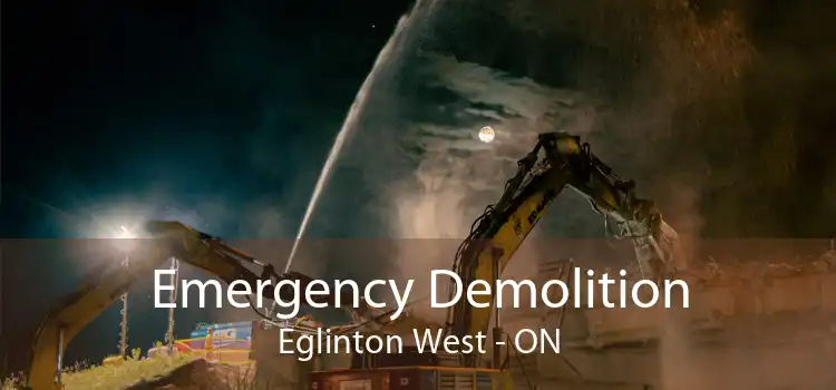 Emergency Demolition Eglinton West - ON