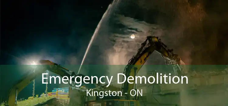 Emergency Demolition Kingston - ON