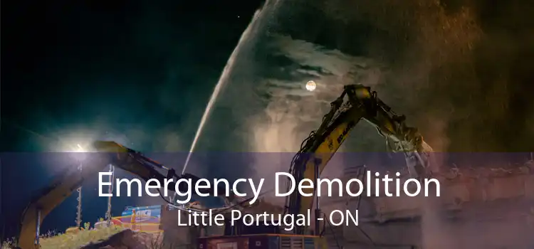 Emergency Demolition Little Portugal - ON