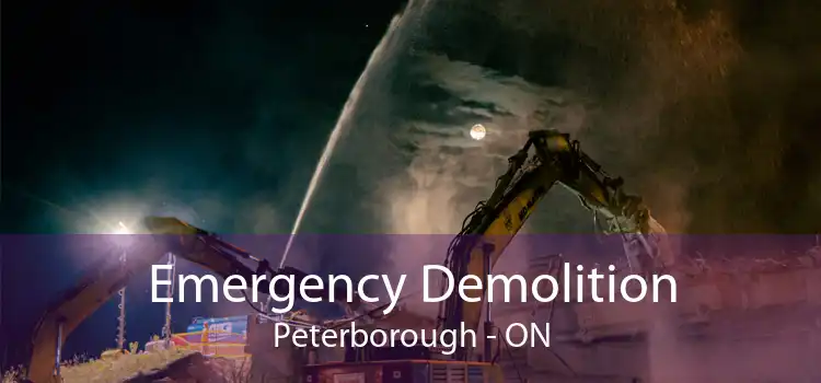 Emergency Demolition Peterborough - ON