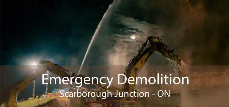 Emergency Demolition Scarborough Junction - ON