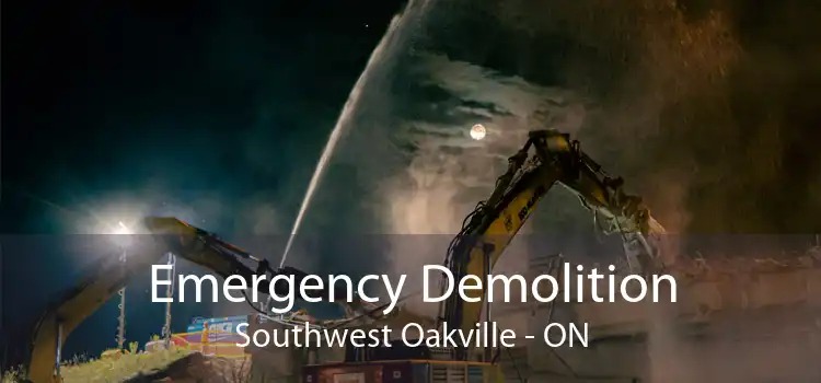 Emergency Demolition Southwest Oakville - ON