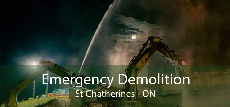 Emergency Demolition St Chatherines - ON