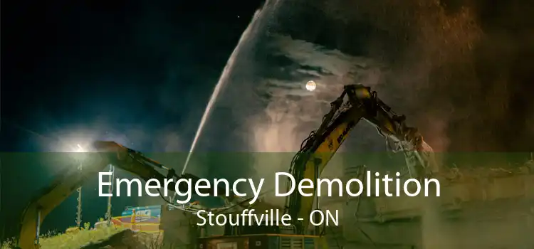 Emergency Demolition Stouffville - ON