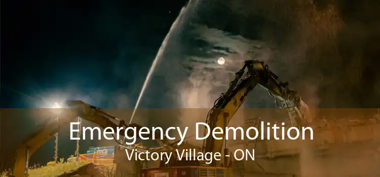 Emergency Demolition Victory Village - ON