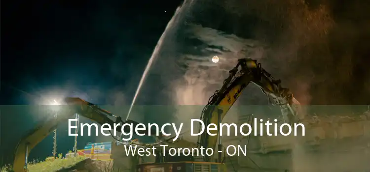Emergency Demolition West Toronto - ON