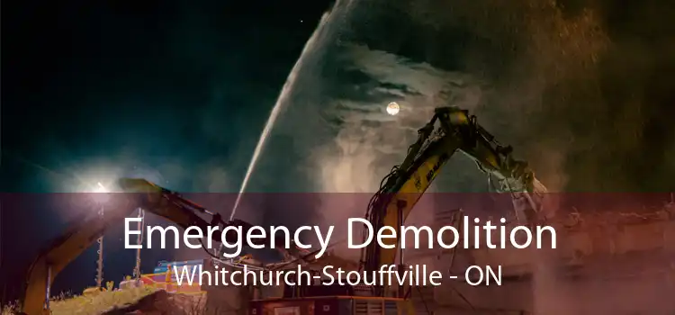 Emergency Demolition Whitchurch-Stouffville - ON