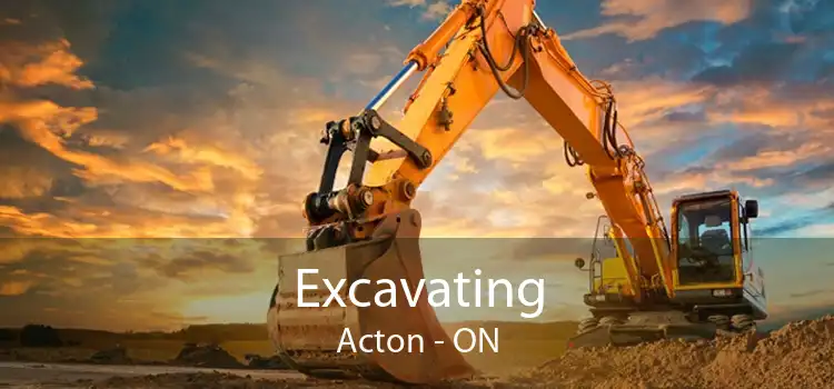 Excavating Acton - ON