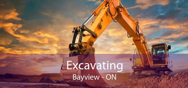 Excavating Bayview - ON