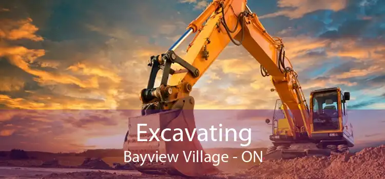 Excavating Bayview Village - ON