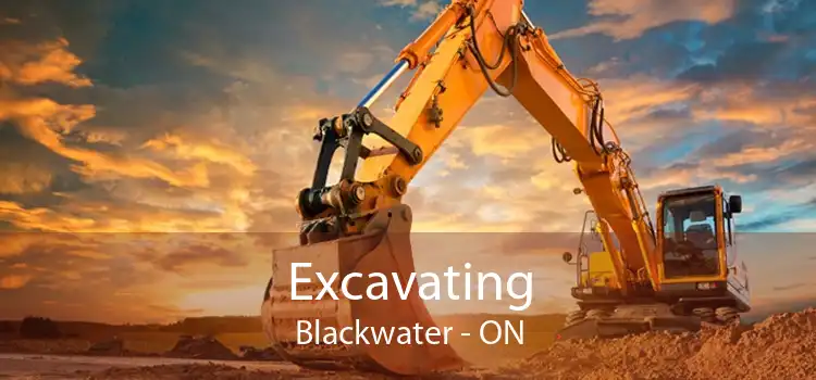 Excavating Blackwater - ON