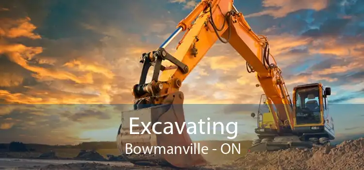 Excavating Bowmanville - ON