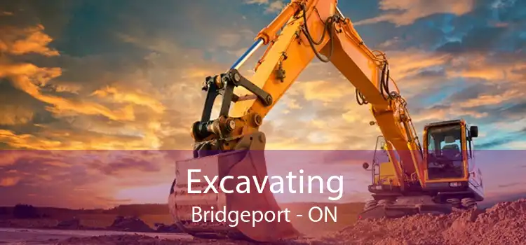 Excavating Bridgeport - ON