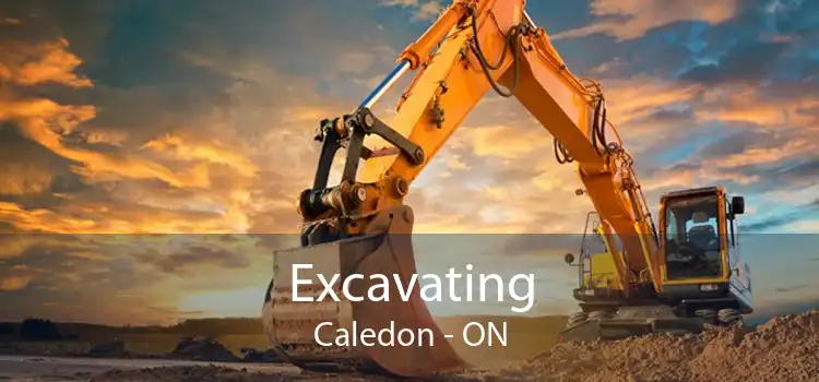 Excavating Caledon - ON