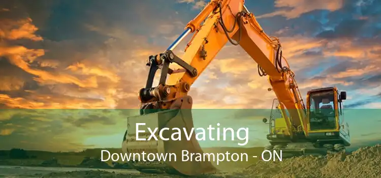 Excavating Downtown Brampton - ON