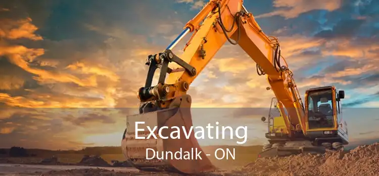 Excavating Dundalk - ON