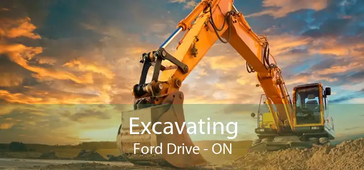 Excavating Ford Drive - ON