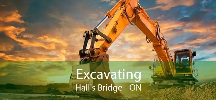 Excavating Hall's Bridge - ON