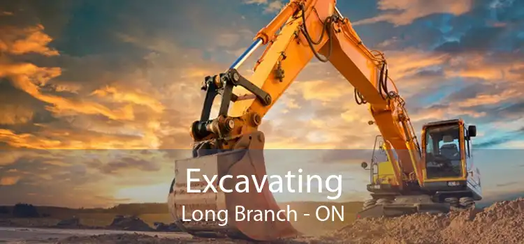 Excavating Long Branch - ON