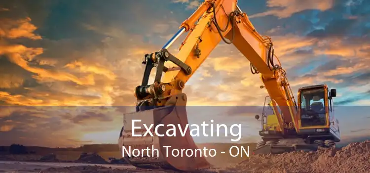 Excavating North Toronto - ON